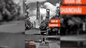 China Hoy: Guía de Shanghái